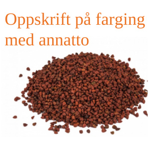 Oppskrift - farging med annatto